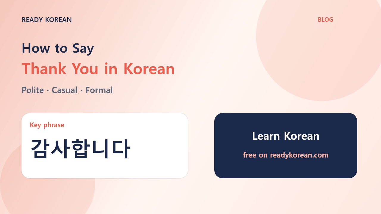 How to Say Thank You in Korean: Polite, Casual & Formal